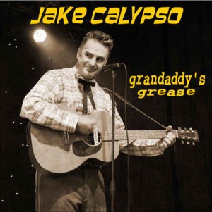 Calypso ,Jake - Grandaddy's Grease